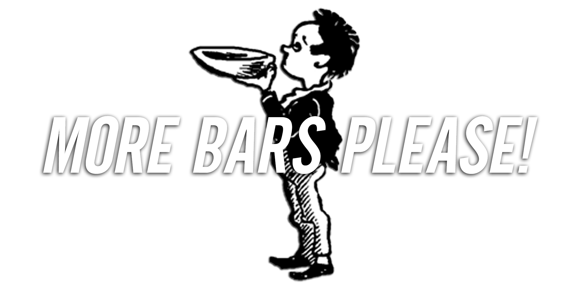 More Bars Please